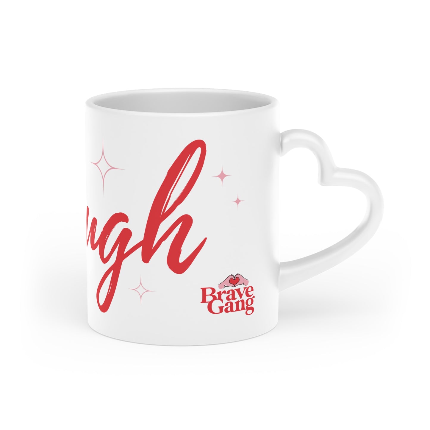 #BraveGang Mug with Heart Handle • You are more than enough • 11oz • Made with Love