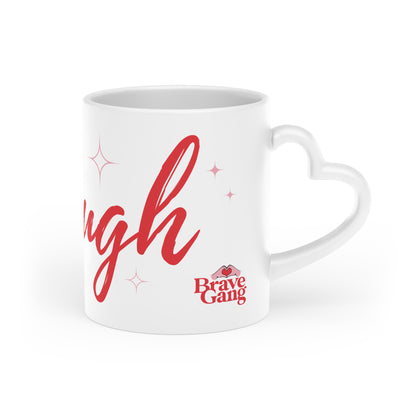 #BraveGang Mug with Heart Handle • You are more than enough • 11oz • Made with Love