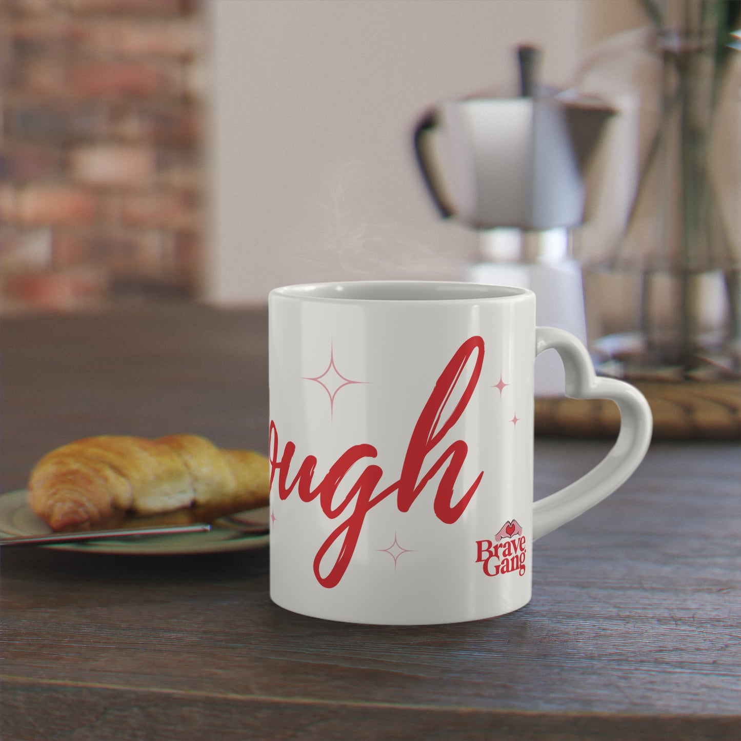 #BraveGang Mug with Heart Handle • You are more than enough • 11oz • Made with Love