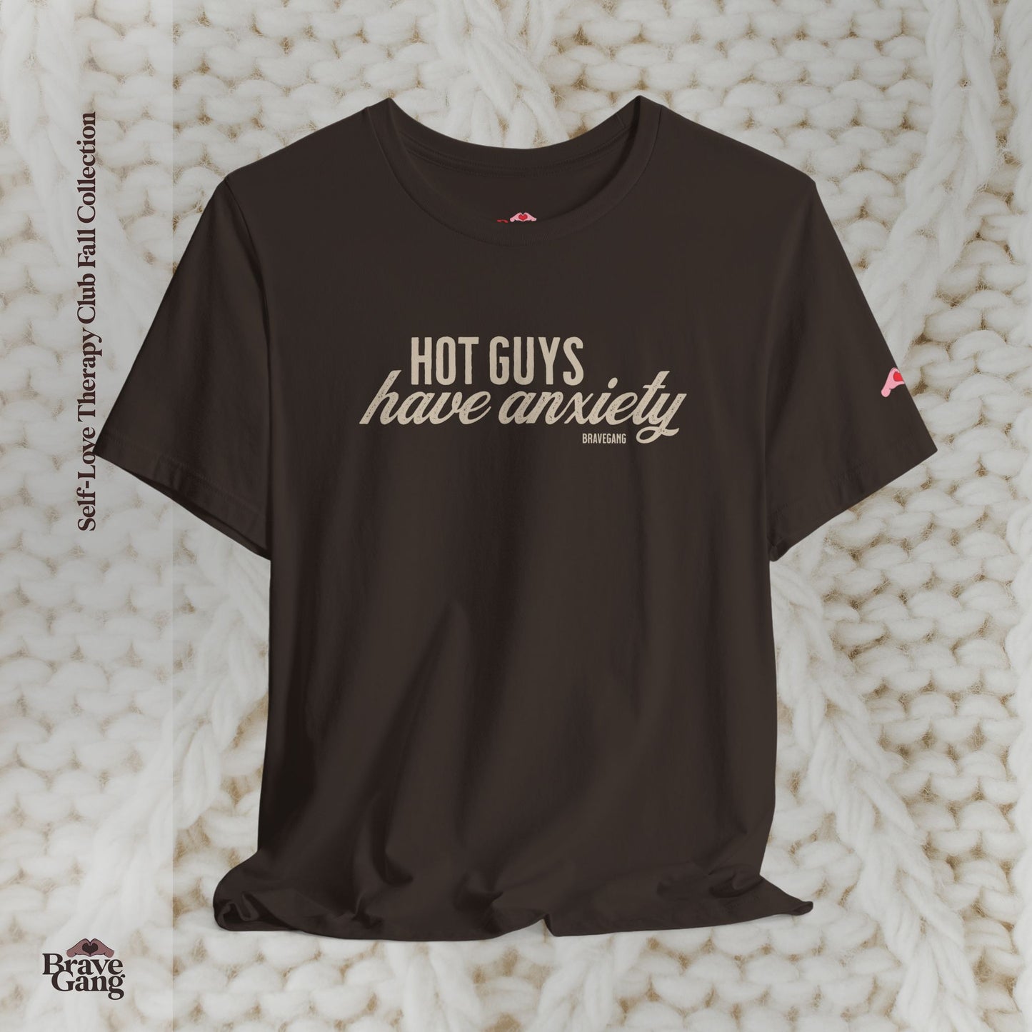 #BraveGang Hot Guys Have Anxiety Tee 🍂 Chocolate Brown or Pebble Brown + Cream