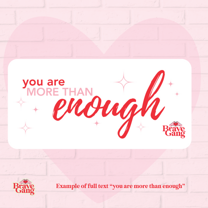 #BraveGang Mug with Heart Handle • You are more than enough • 11oz • Made with Love