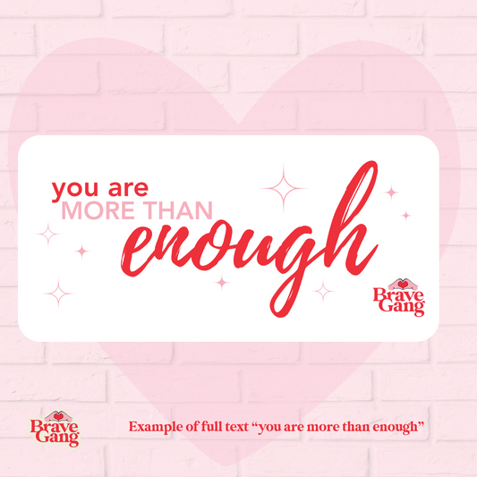 #BraveGang Mug with Heart Handle • You are more than enough • 11oz • Made with Love