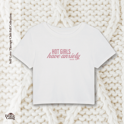 #BraveGang Hot Girls Have Anxiety Baby Tee 🍂 Cropped Fit 🍂 Sizes S–5XL