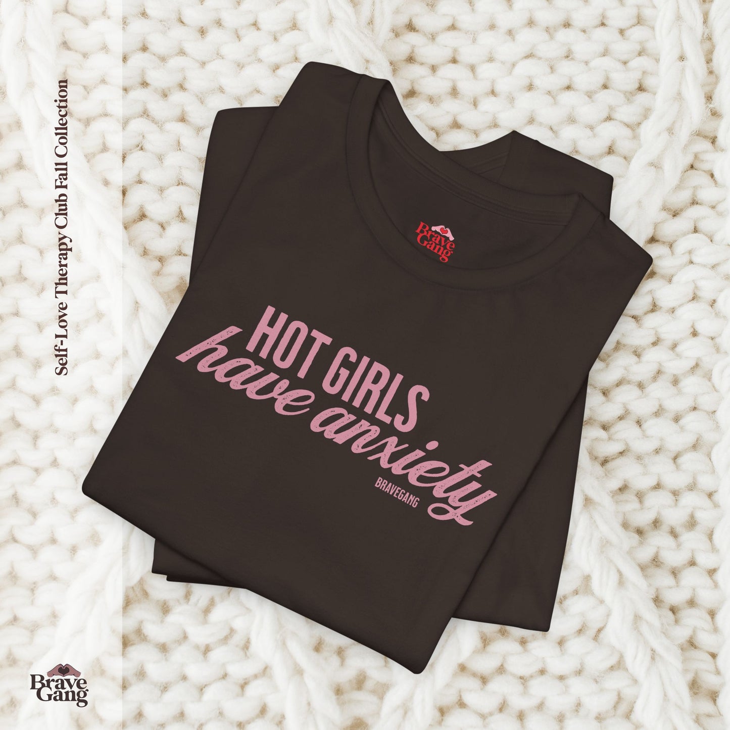 #BraveGang Hot Girls Have Anxiety Tee 🍂 Vintage White or Chocolate Brown 🍂 Made with Love