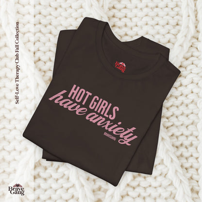 #BraveGang Hot Girls Have Anxiety Tee 🍂 Vintage White or Chocolate Brown 🍂 Made with Love